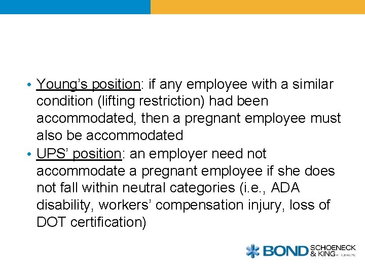  • Young’s position: if any employee with a similar condition (lifting restriction) had