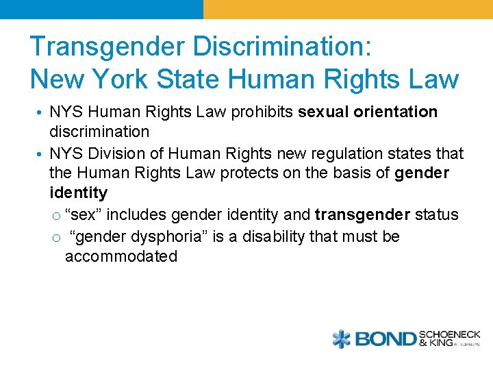 Transgender Discrimination: New York State Human Rights Law • NYS Human Rights Law prohibits