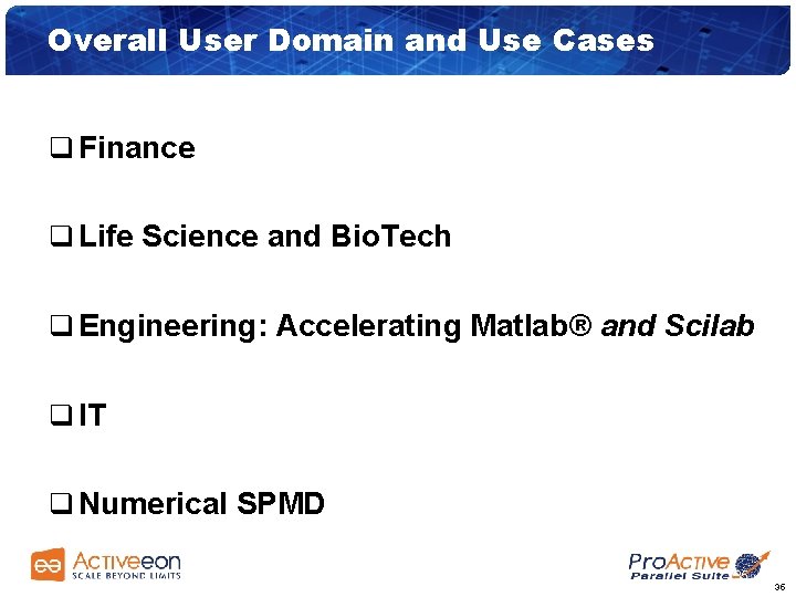 Overall User Domain and Use Cases q Finance q Life Science and Bio. Tech