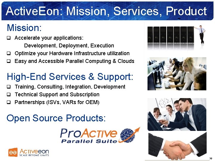 Active. Eon: Mission, Services, Product Mission: q Accelerate your applications: Development, Deployment, Execution q