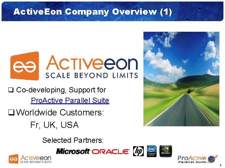 Active. Eon Company Overview (1) q Co-developing, Support for Pro. Active Parallel Suite q
