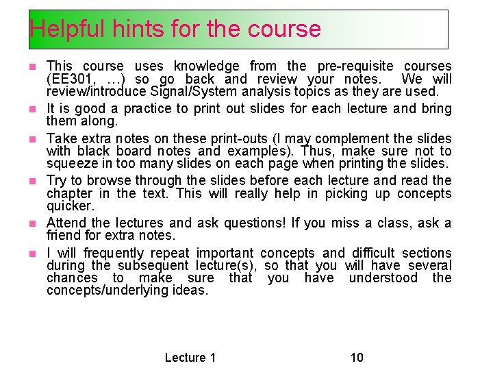 Helpful hints for the course This course uses knowledge from the pre-requisite courses (EE Helpful hints for the course This course uses knowledge from the pre-requisite courses (EE