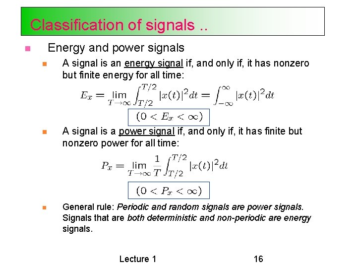Classification of signals. . Energy and power signals A signal is an energy signal Classification of signals. . Energy and power signals A signal is an energy signal