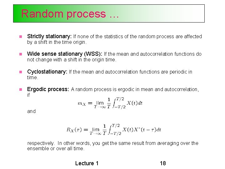 Random process … Strictly stationary: If none of the statistics of the random process Random process … Strictly stationary: If none of the statistics of the random process