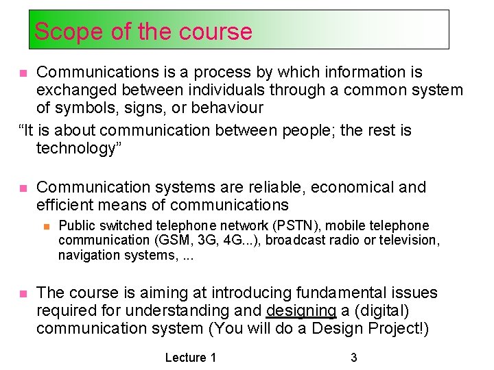 Scope of the course Communications is a process by which information is exchanged between Scope of the course Communications is a process by which information is exchanged between