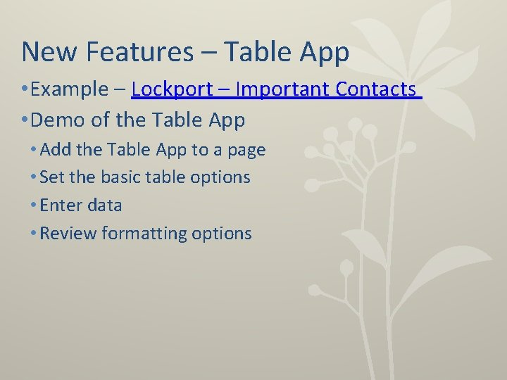 New Features – Table App • Example – Lockport – Important Contacts • Demo
