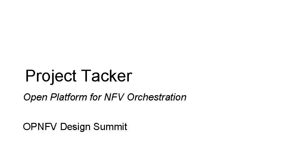 Project Tacker Open Platform for NFV Orchestration OPNFV Design Summit 