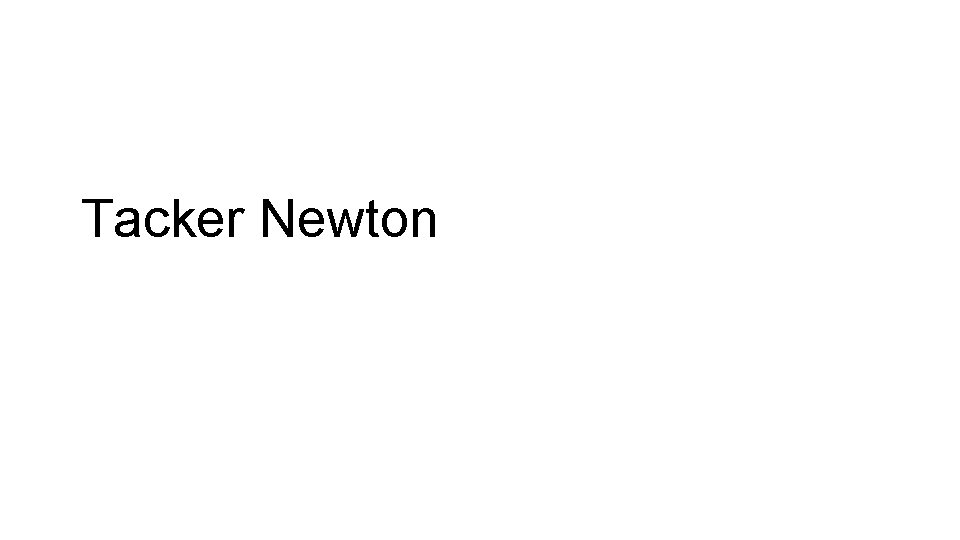 Tacker Newton 