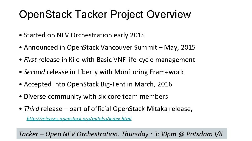 Open. Stack Tacker Project Overview • Started on NFV Orchestration early 2015 • Announced