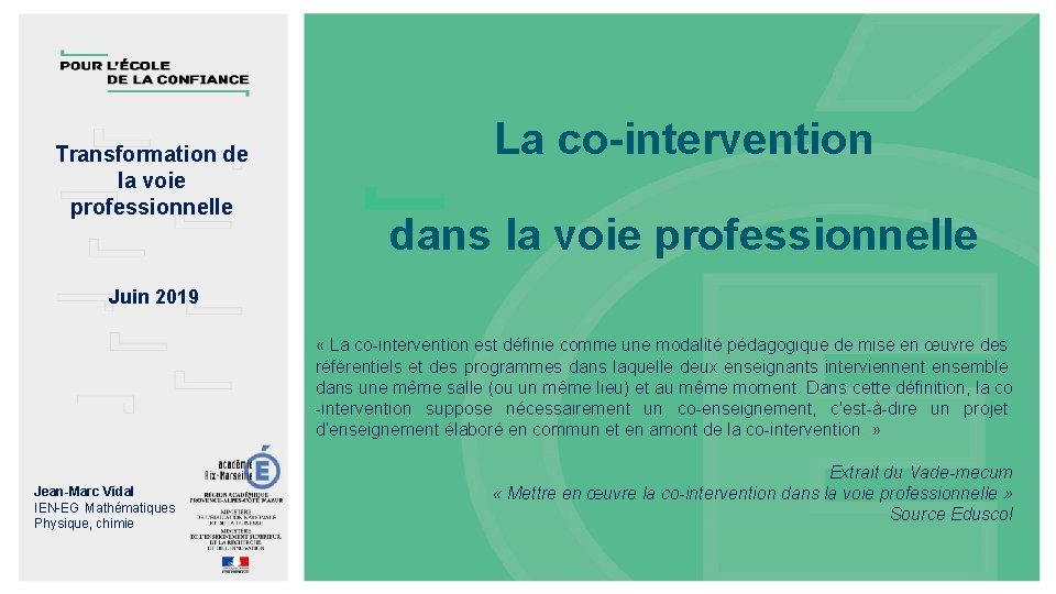 Transformation de la voie professionnelle La co-intervention dans la voie professionnelle Juin 2019 «