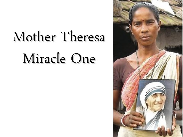 Mother Theresa Miracle One 