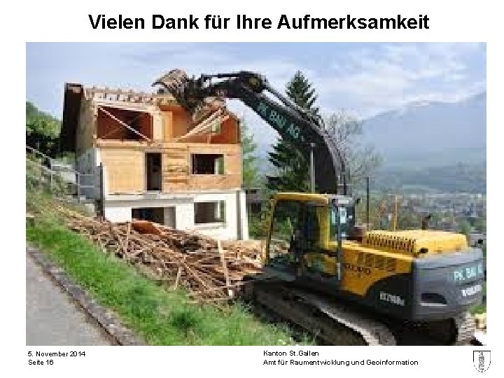 Vielen Dank für Ihre Aufmerksamkeit 5. November 2014 Seite 16 Kanton St. Gallen Amt