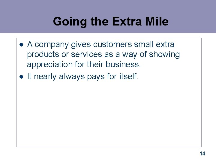 Going the Extra Mile l l A company gives customers small extra products or