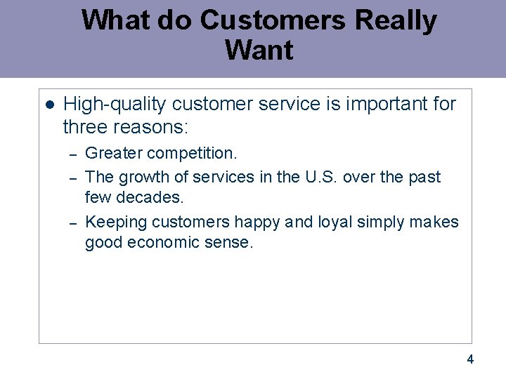 What do Customers Really Want l High-quality customer service is important for three reasons: