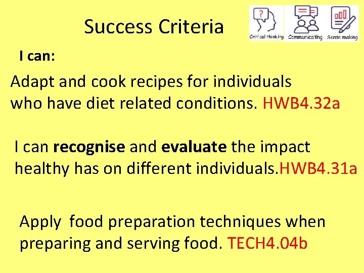 Success Criteria I can: Adapt and cook recipes for individuals who have diet related