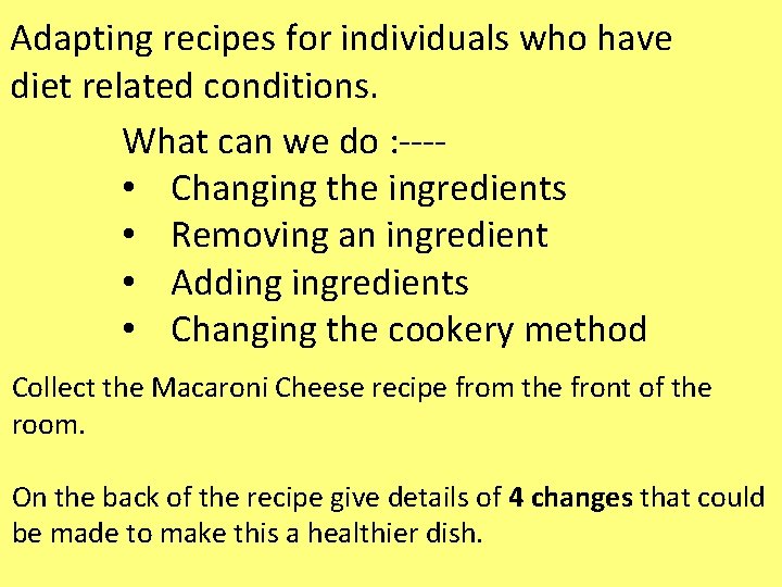 Adapting recipes for individuals who have diet related conditions. What can we do :