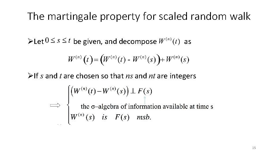 The martingale property for scaled random walk ØLet be given, and decompose as ØIf