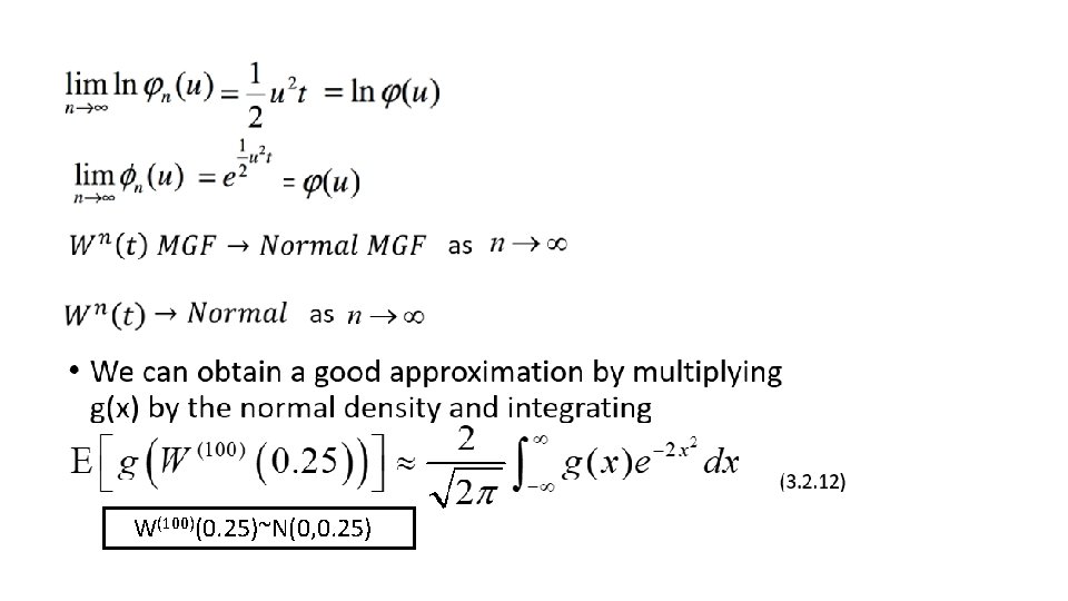 W(100)(0. 25)~N(0, 0. 25) 