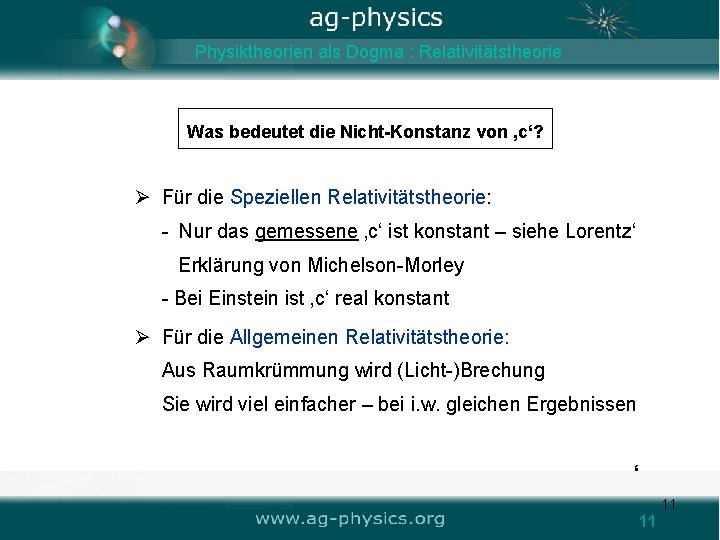 Physiktheorien als Dogma : Relativitätstheorie Was bedeutet die Nicht-Konstanz von ‚c‘? Ø Für die