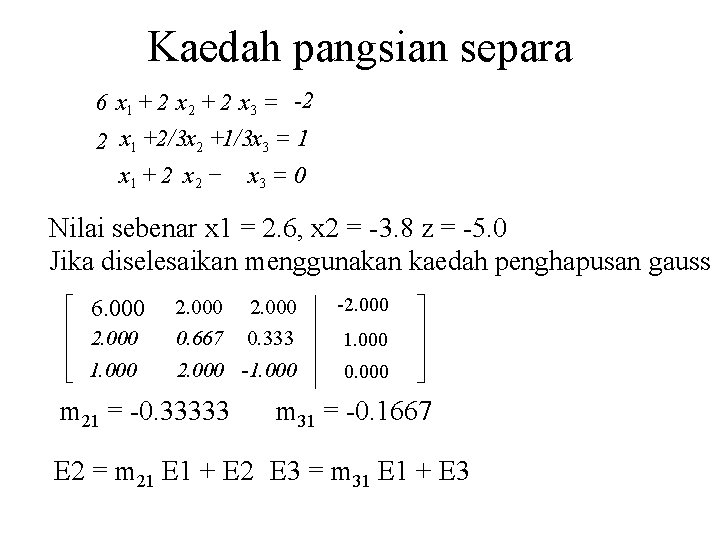 Kaedah pangsian separa 6 x 1 + 2 x 2 + 2 x 3