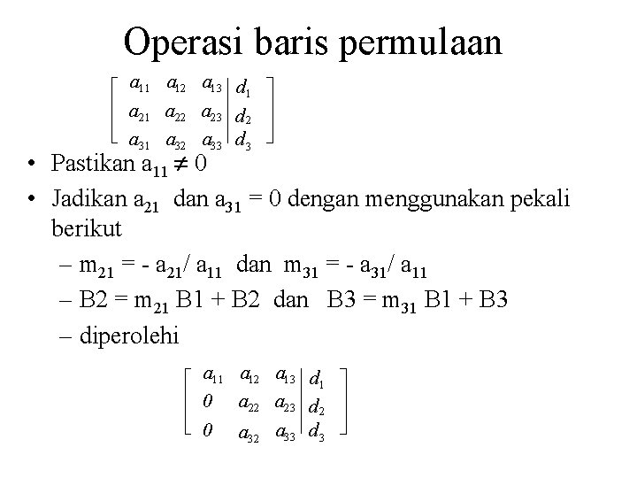 Operasi baris permulaan é a 11 a 12 a 13 d 1 ê a