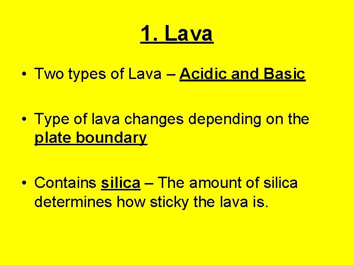 1. Lava • Two types of Lava – Acidic and Basic • Type of 1. Lava • Two types of Lava – Acidic and Basic • Type of