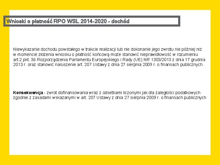 Wnioski o płatność RPO WSL 2014 -2020 – dochód Niewykazanie dochodu powstałego w trakcie