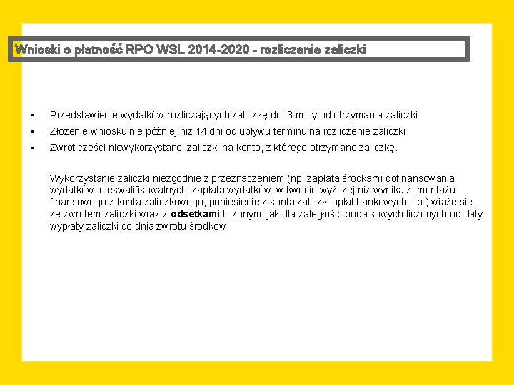 Wnioski o płatność RPO WSL 2014 -2020 – rozliczenie zaliczki • Przedstawienie wydatków rozliczających