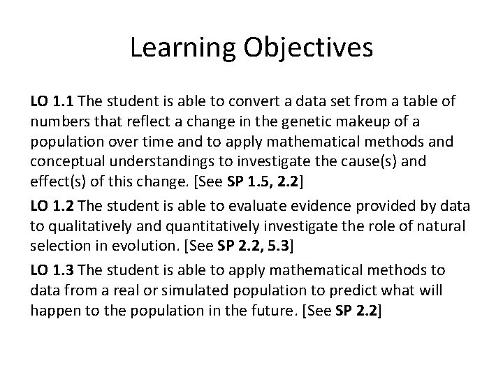 Learning Objectives LO 1. 1 The student is able to convert a data set