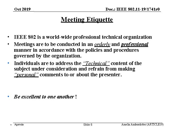 Doc. : IEEE 802. 11 -19/1741 r 0 Oct 2019 Meeting Etiquette • IEEE