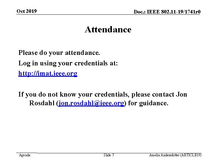 Oct 2019 Doc. : IEEE 802. 11 -19/1741 r 0 Attendance Please do your