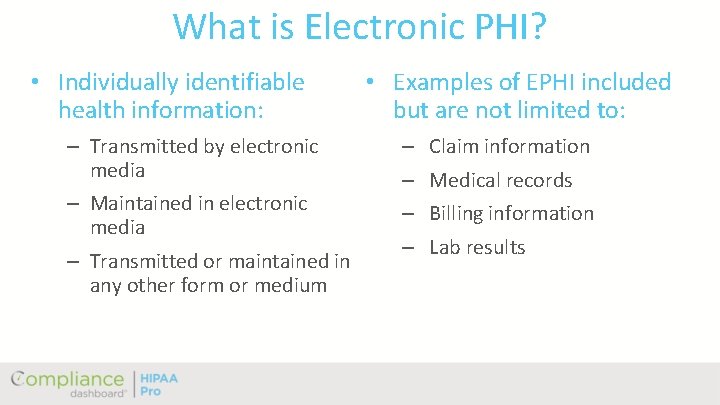 What is Electronic PHI? • Individually identifiable health information: • Examples of EPHI included