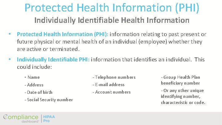 Protected Health Information (PHI) Individually Identifiable Health Information • Protected Health Information (PHI): information