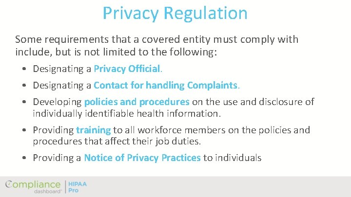 Privacy Regulation Some requirements that a covered entity must comply with include, but is