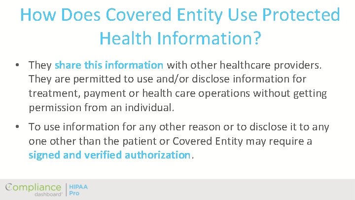 How Does Covered Entity Use Protected Health Information? • They share this information with