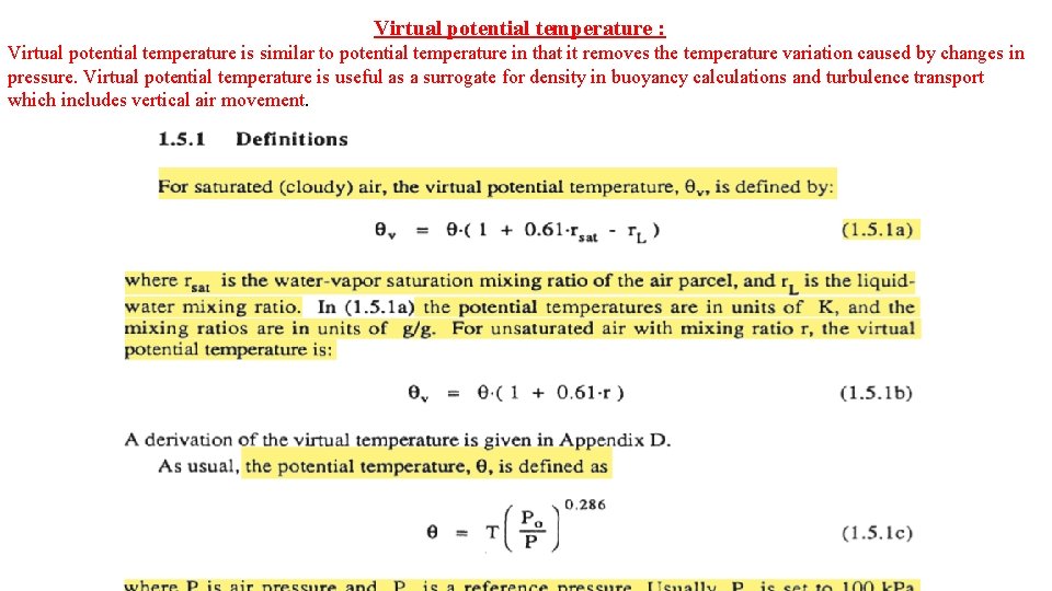 Virtual potential temperature : Virtual potential temperature is similar to potential temperature in that