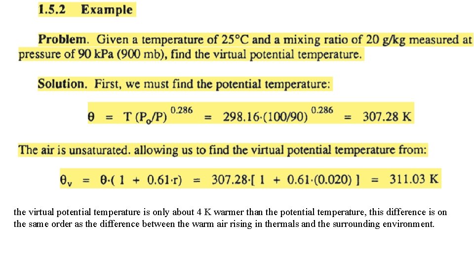 the virtual potential temperature is only about 4 K warmer than the potential temperature,