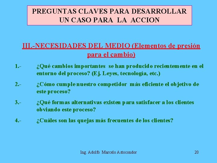 PREGUNTAS CLAVES PARA DESARROLLAR UN CASO PARA LA ACCION III. -NECESIDADES DEL MEDIO (Elementos