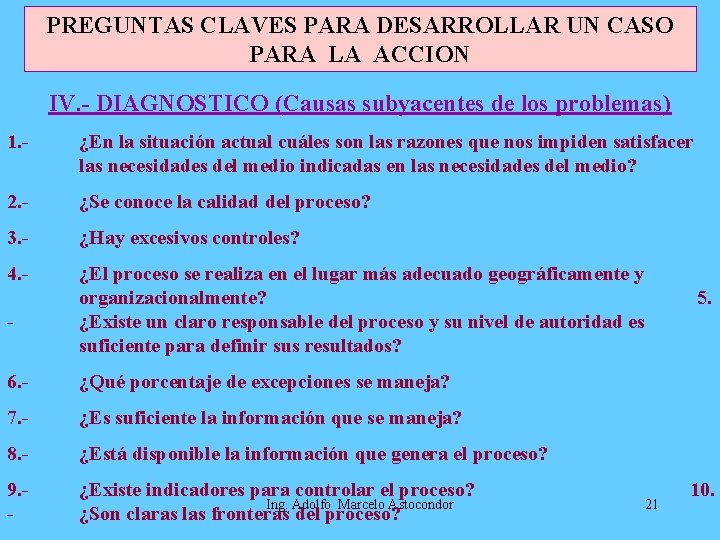 PREGUNTAS CLAVES PARA DESARROLLAR UN CASO PARA LA ACCION IV. - DIAGNOSTICO (Causas subyacentes