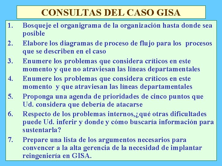 CONSULTAS DEL CASO GISA 1. 2. 3. 4. 5. 6. 7. Bosqueje el organigrama