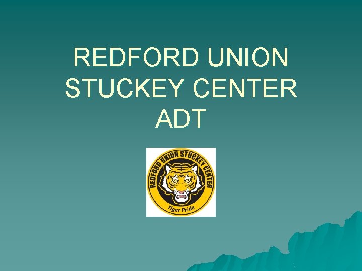 REDFORD UNION STUCKEY CENTER ADT 