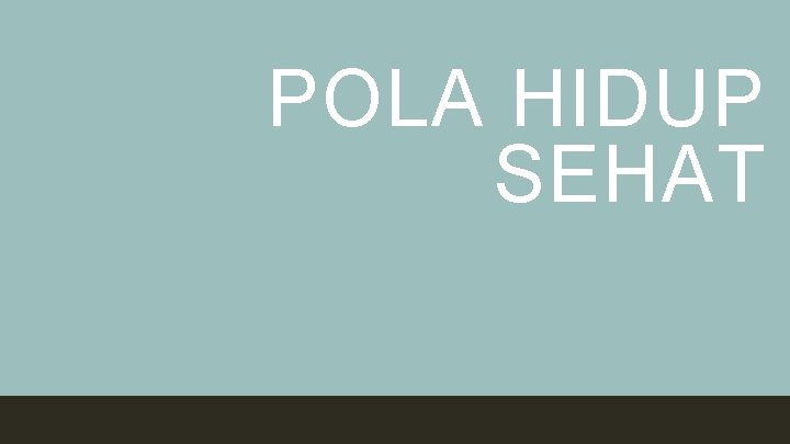 POLA HIDUP SEHAT 