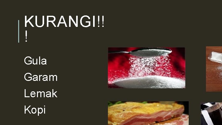 KURANGI!! ! Gula Garam Lemak Kopi 