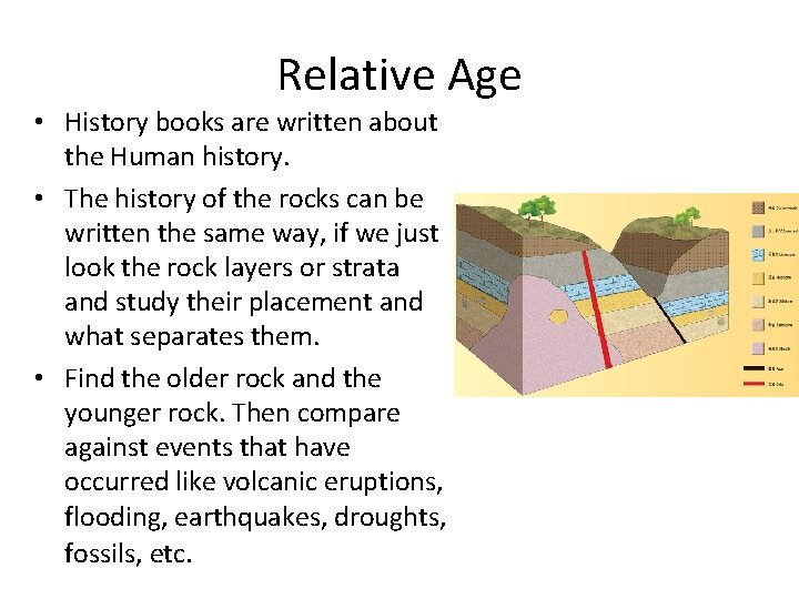 Relative Age • History books are written about the Human history. • The history