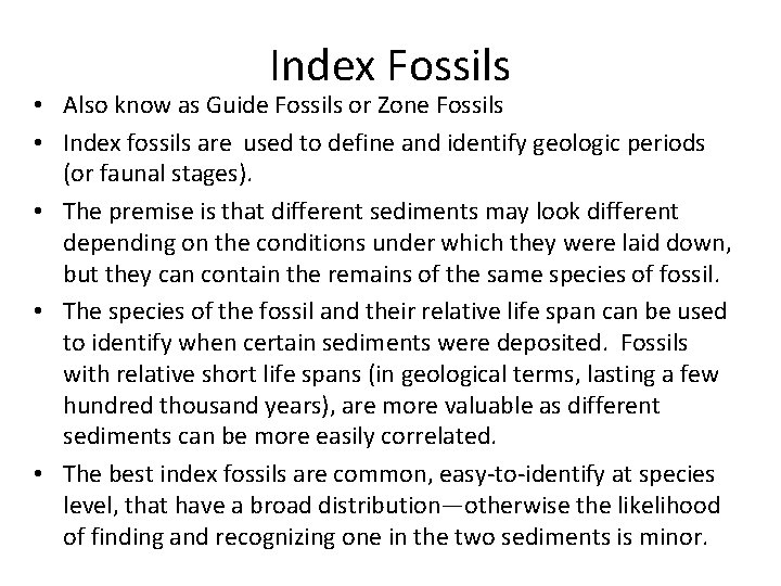 Index Fossils • Also know as Guide Fossils or Zone Fossils • Index fossils