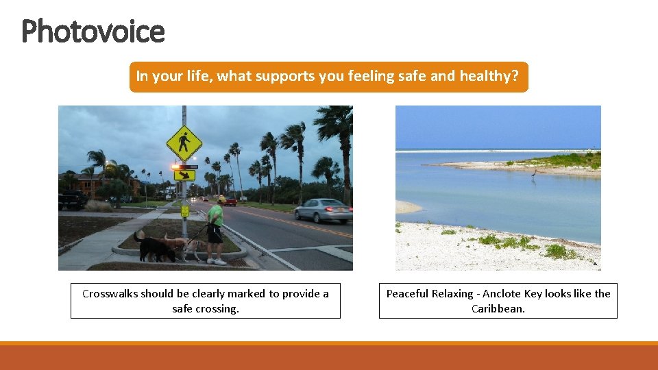 Photovoice In your life, what supports you feeling safe and healthy? Crosswalks should be Photovoice In your life, what supports you feeling safe and healthy? Crosswalks should be