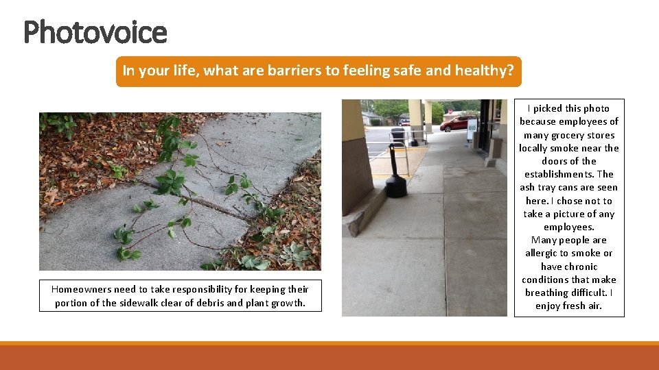 Photovoice In your life, what are barriers to feeling safe and healthy? Homeowners need Photovoice In your life, what are barriers to feeling safe and healthy? Homeowners need