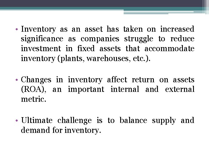  • Inventory as an asset has taken on increased significance as companies struggle