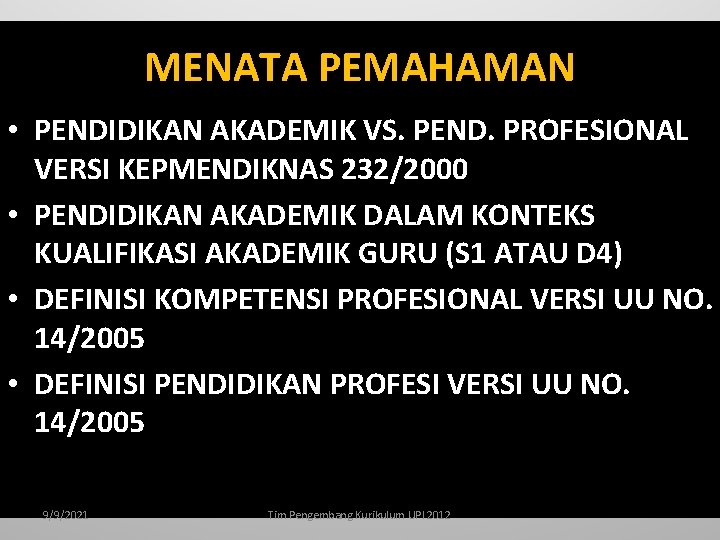 MENATA PEMAHAMAN • PENDIDIKAN AKADEMIK VS. PEND. PROFESIONAL VERSI KEPMENDIKNAS 232/2000 • PENDIDIKAN AKADEMIK