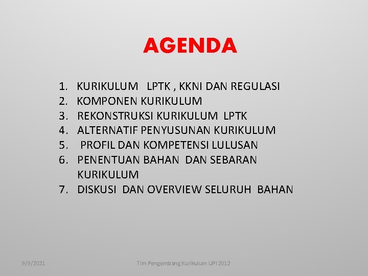 AGENDA 1. 2. 3. 4. 5. 6. KURIKULUM LPTK , KKNI DAN REGULASI KOMPONEN